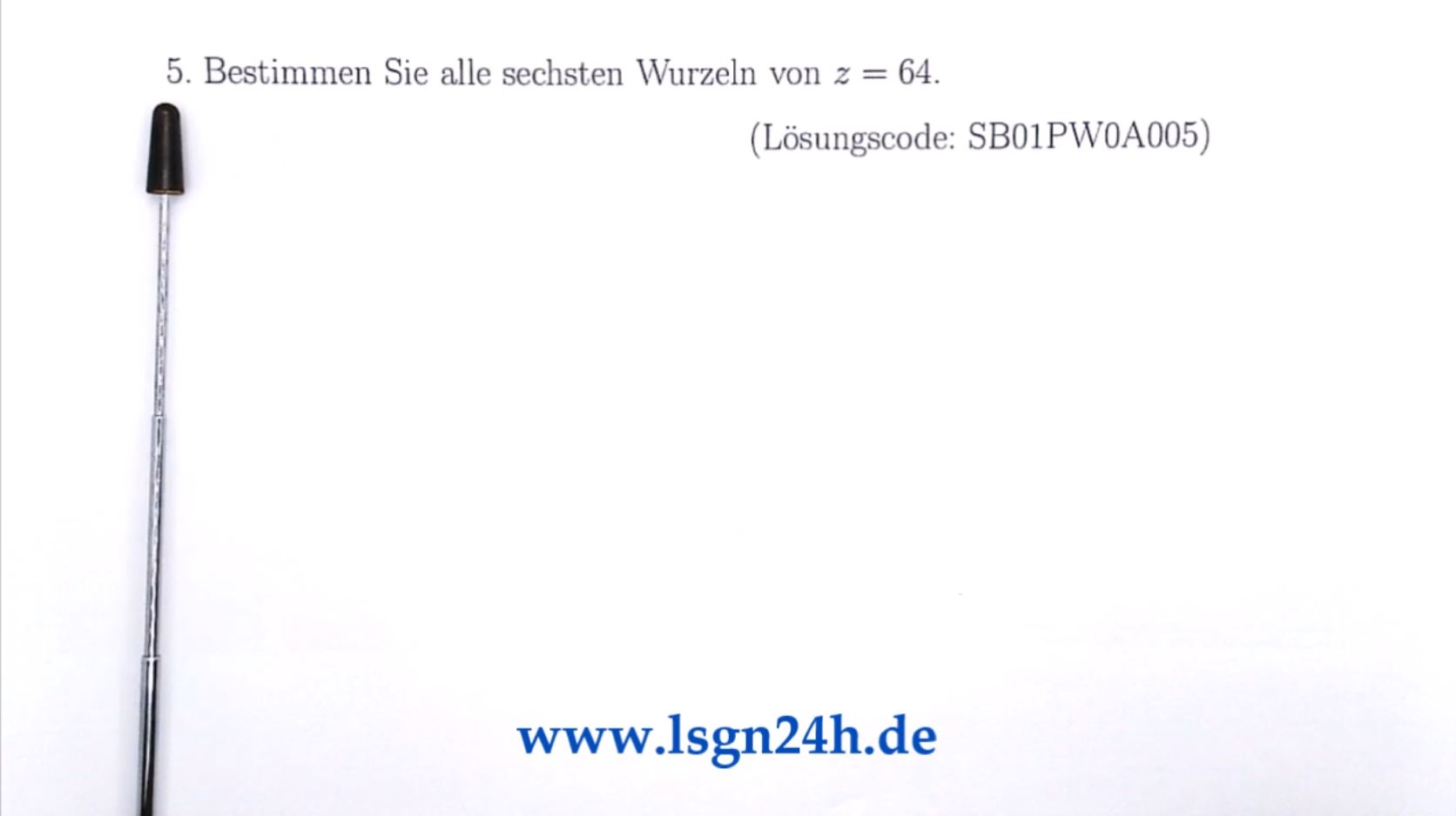 Wie lauten die sechs sechsten Wurzeln aus 64?