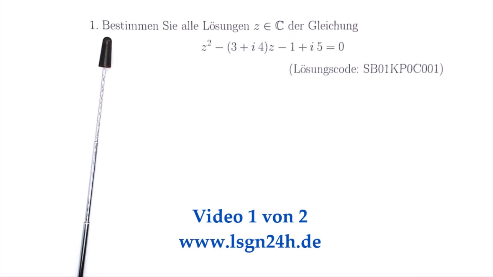 Wie lauten die Lösungen der komplexen quadratischen Gleichung?  (1 von 2)