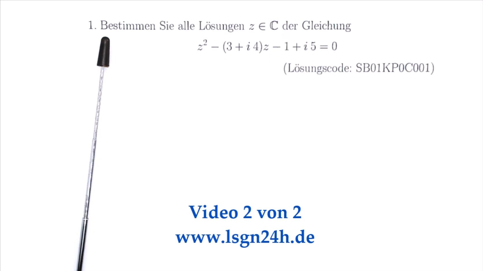 Wie lauten die Lösungen der komplexen quadratischen Gleichung?  (2 von 2)