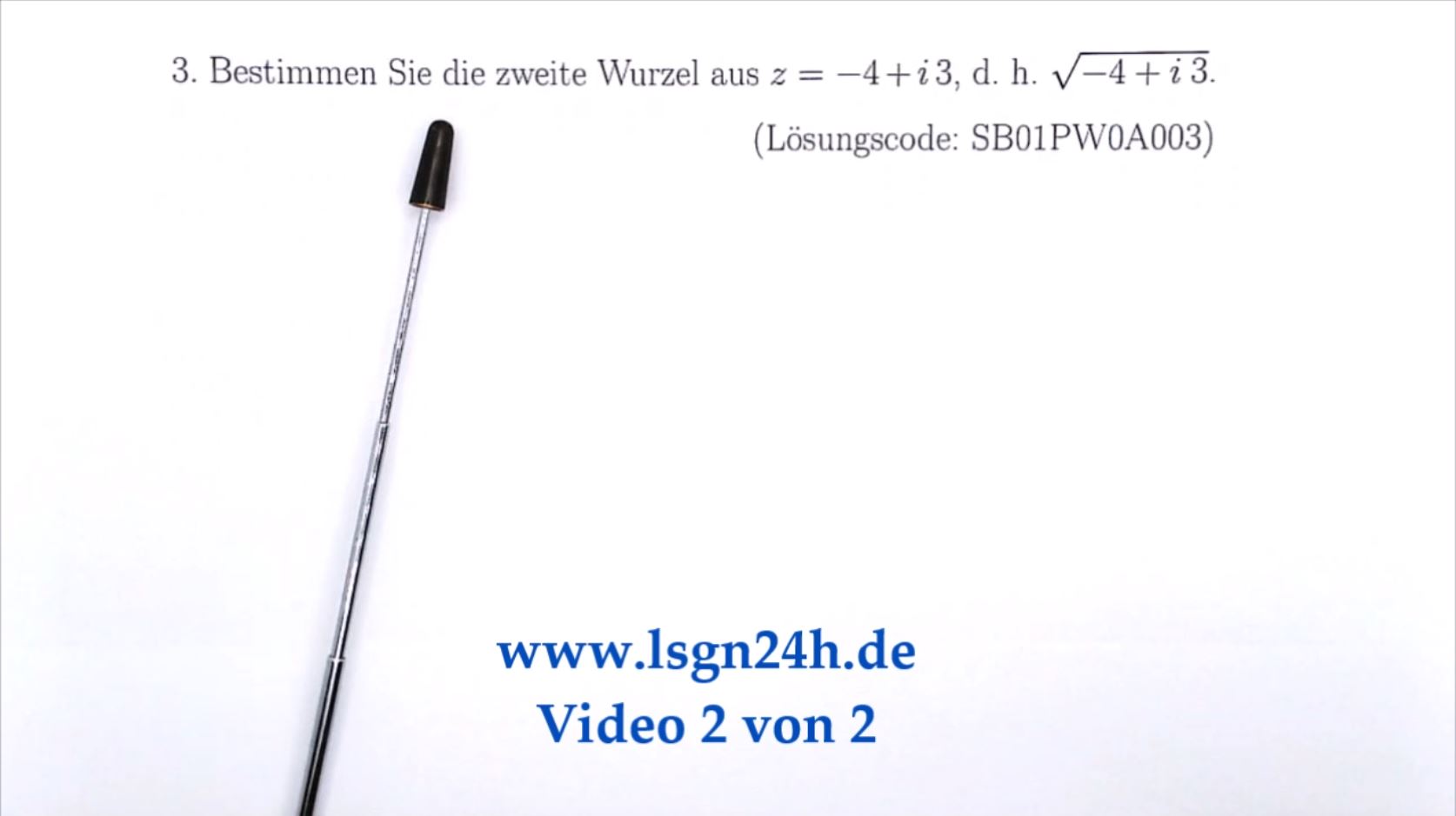 Welches sind die Quadratwurzeln aus $-4+i3$?  (2 von 2)