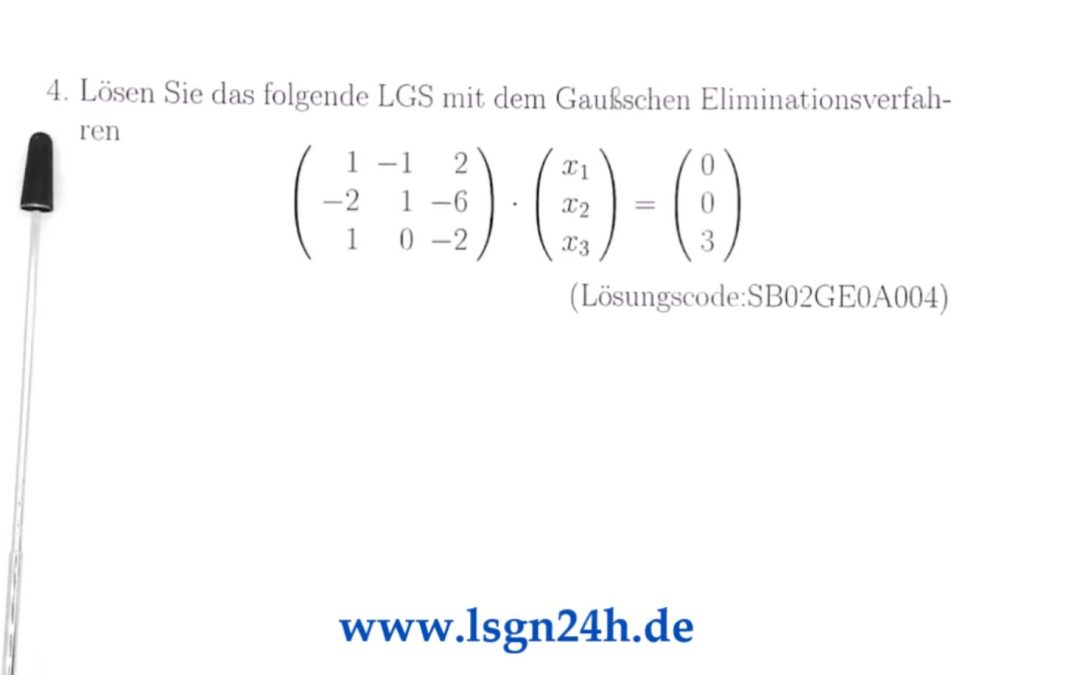 Wie berechnet sich die Lösung des LGS mittels des Gaußverfahrens?