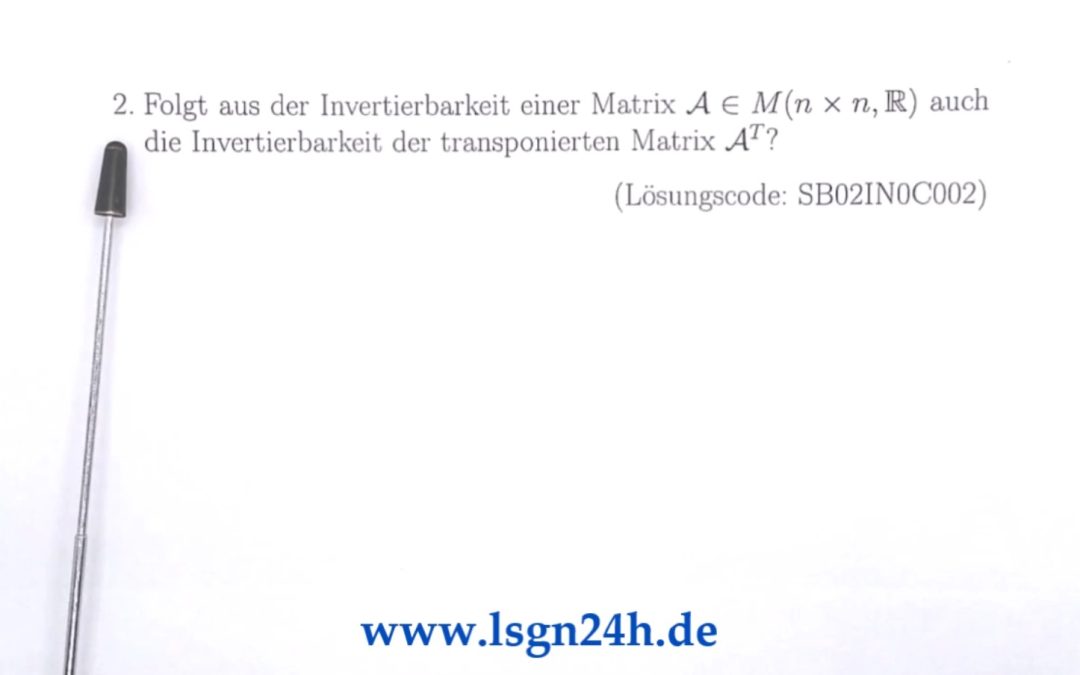 Ist für $\mathcal{A}\in M(n\times n, \mathbb{R})$ auch $\mathcal{A}^T$ invertierbar?