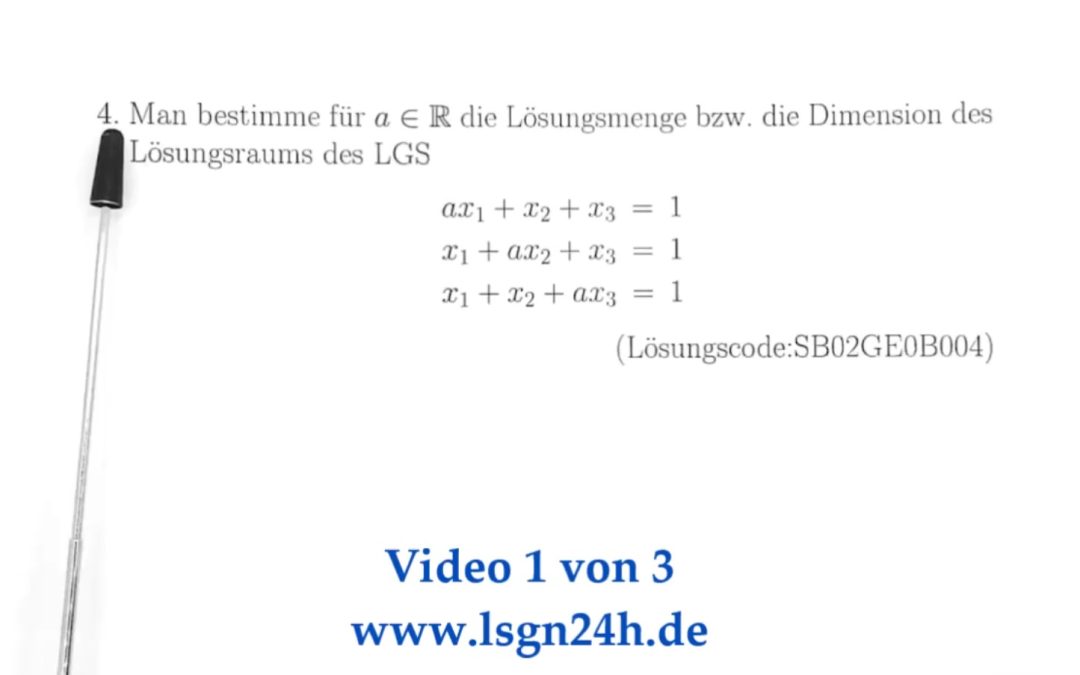 Welche Lösungen besitzt das LGS in Abhängigkeit vom Parameter $a$?  (1 von 3)