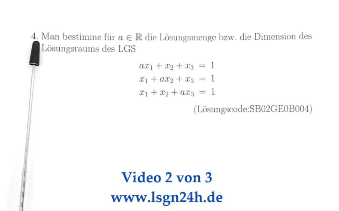 Welche Lösungen besitzt das LGS in Abhängigkeit vom Parameter $a$?  (2 von 3)