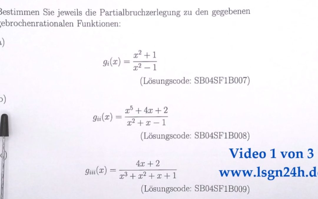 Wie lautet die Partialbruchzerlegung dieser gebrochenrationalen Funktion? (1 von 3)