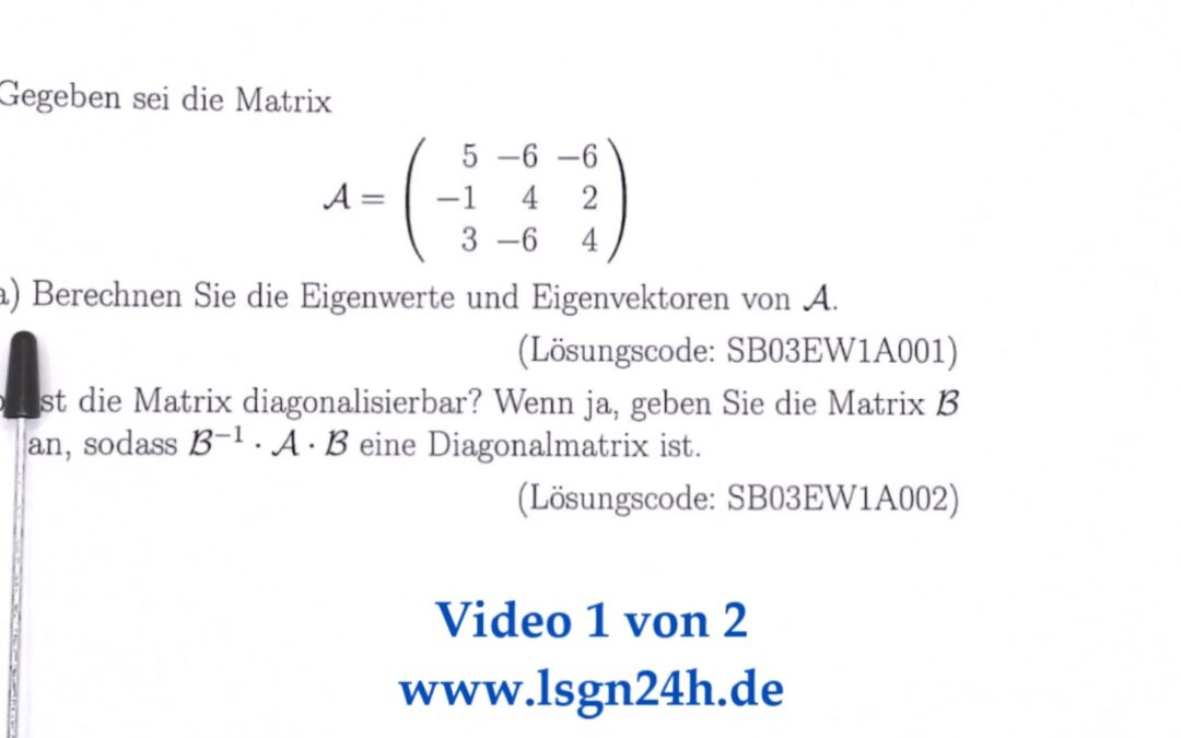 Welche EW und EV besitzt diese Matrix $\mathcal{A}$? (1 von 2)