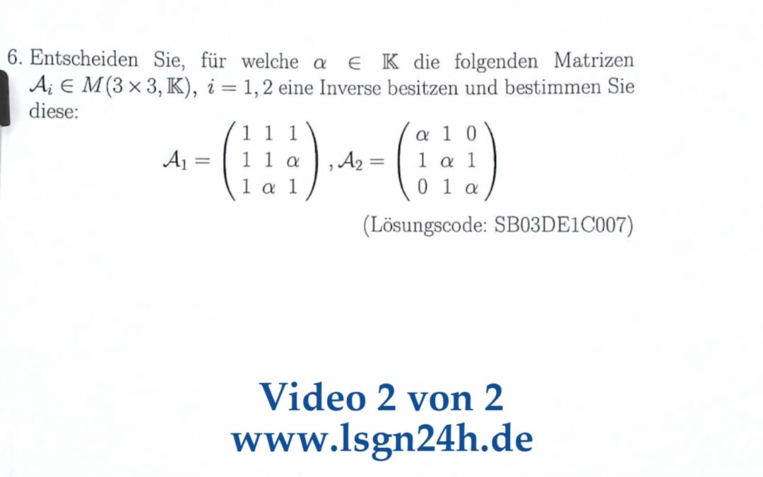 Für welche $\alpha$ besitzen die Matrizen Inverse? (2 von 2)