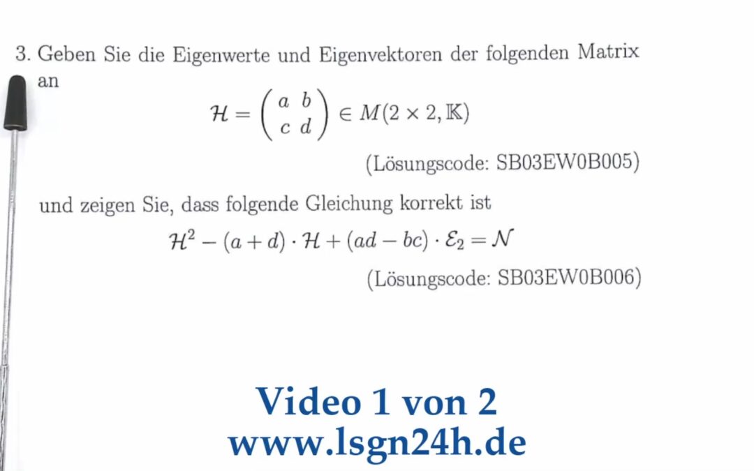 Wie berechnen sich die Eigenwerte und Eigenvektoren dieser allg. $2\times 2$ Matrix? (1 von 2)