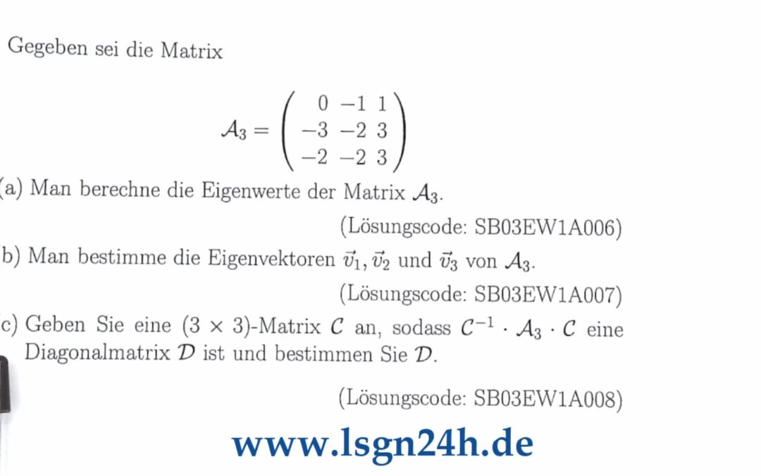 Mit welcher Matrix $\mathcal{C}$ erhält man aus $\mathcal{A}_3$ eine Diagonalmatrix?