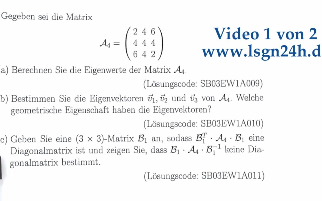 Mit welcher orthogonalen Matrix $\mathcal{B}_1$ erhält man die Diagonalmatrix zu $\mathcal{A}_4$ und wie? (1 von 2)
