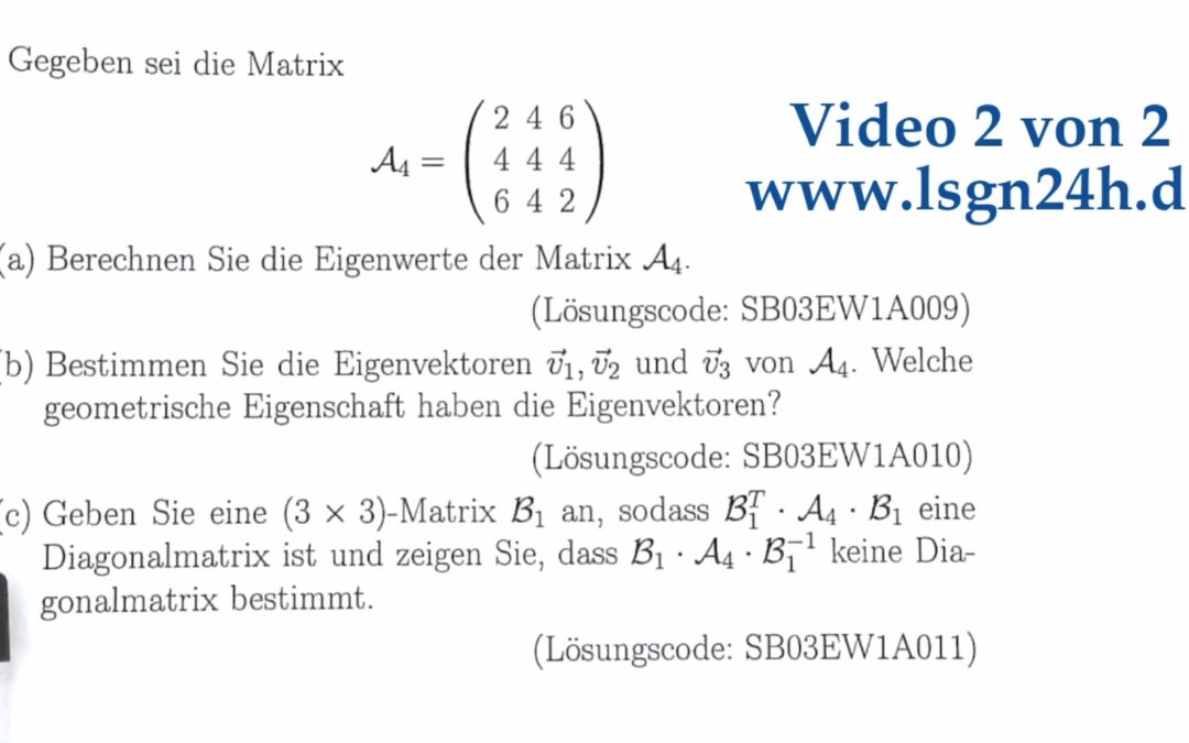 Mit welcher orthogonalen Matrix $\mathcal{B}_1$ erhält man die Diagonalmatrix zu $\mathcal{A}_4$ und wie? (2 von 2)