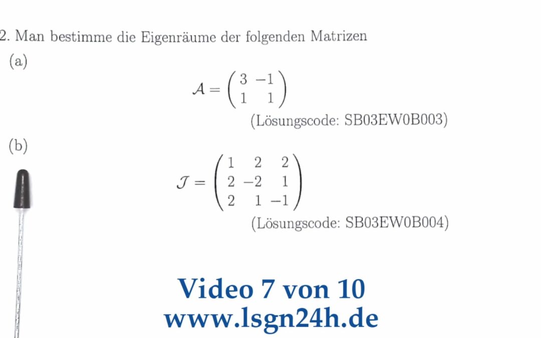 Wie berechnen sich die Eigenräume zu dieser $3\times 3$ Matrix? (7 von 10)