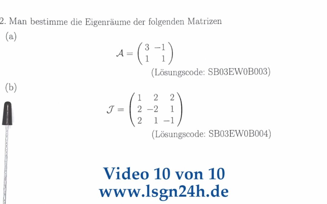 Wie berechnen sich die Eigenräume zu dieser $3\times 3$ Matrix? (10 von 10)