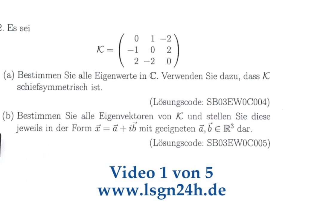 Wie bestimmt man die  Eigenvektoren von $\mathcal{K}$ in der Form $\vec{a}+i\cdot\vec{b}$? (1 von 5)