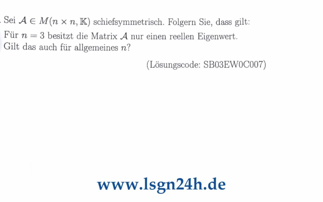 Gilt die Aussage allgemein für schiefsymmetrische Matrizen?