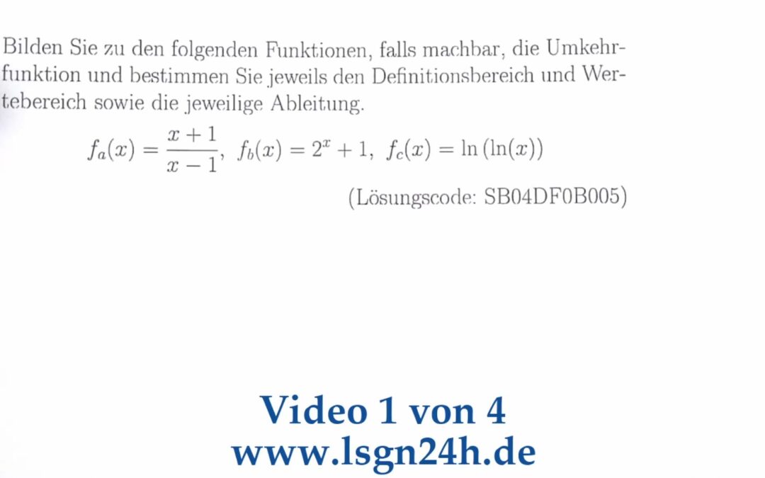 Wie lauten hier jeweils $f^{-1}$, $\mathbb{D}$, $\mathbb{W}$ und die Ableitung? (1 von 4)
