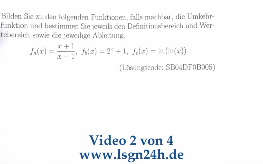 Wie lauten hier jeweils $f^{-1}$, $\mathbb{D}$, $\mathbb{W}$ und die Ableitung? (2 von 4)