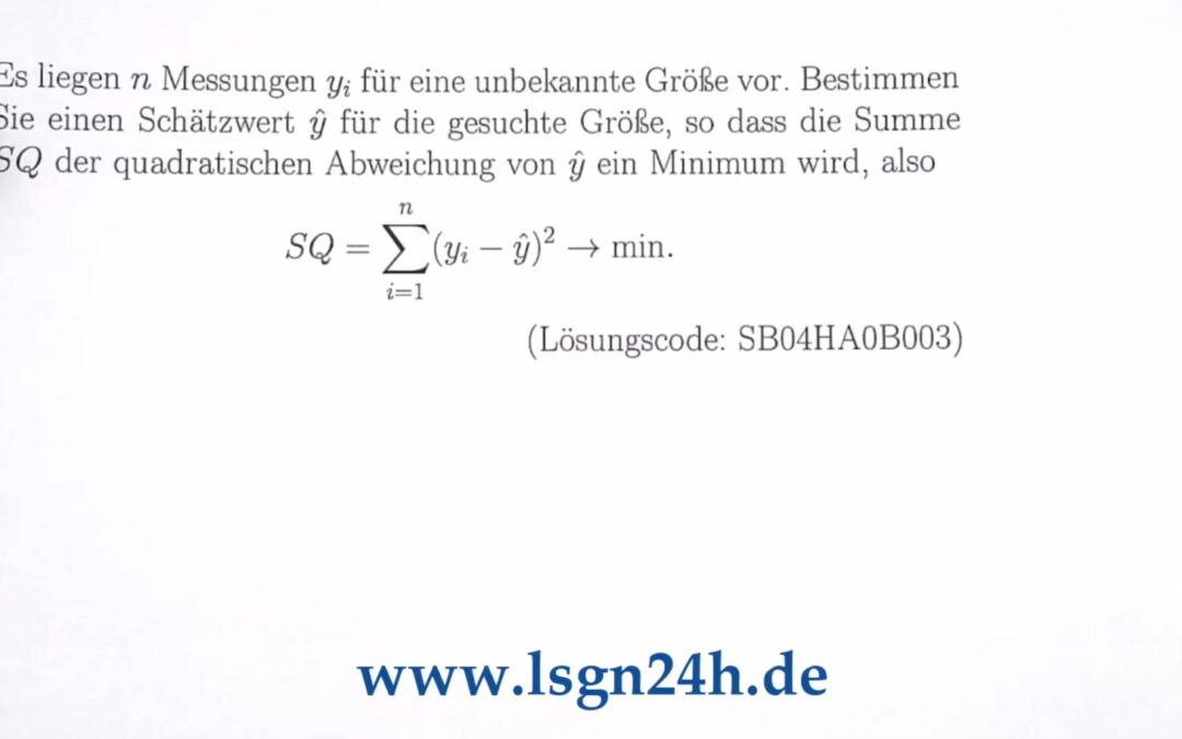 Für welchen Schätzwert wird die Summe der quadratischen Abweichungen minimal?