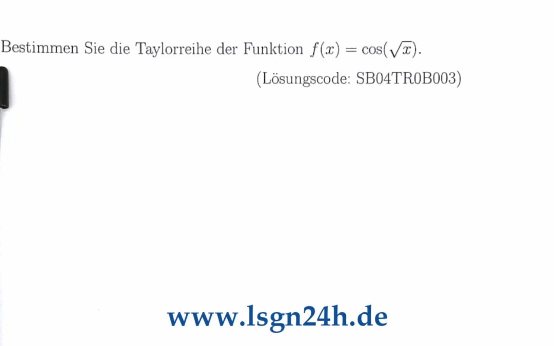 Wie lautet die Taylorreihe zu $\cos(\sqrt{x})$?